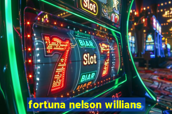 fortuna nelson willians